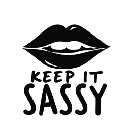 Black lips graphic with bold 'Keep It Sassy' text in playful font on white background