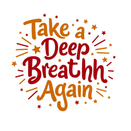 Colorful motivational design with the phrase 'Take a Deep Breath Again' in bold typography with stars and bursts on a cream.