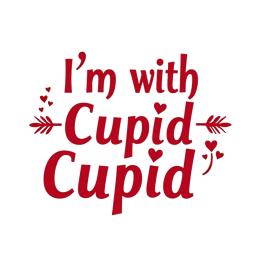 i'm with cupid quote SVG PNG design with bold lettering