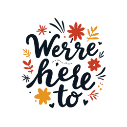 we're here to floral SVG PNG design with hand-drawn style, bold lettering, black and orange floral elements