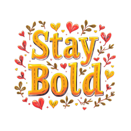 Stay Bold SVG design with bright stitched text, hearts, and flowers on dark background for crafts