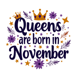 Queens Are Born in November SVG design with purple text, orange crowns, stars, and floral decorations for birthday crafts