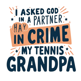 Grandpa tennis quote design with bold dark blue text and orange star accents on light background