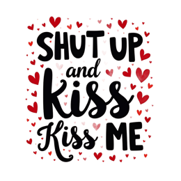 Shut Up and Kiss Me SVG design with bold black text and red hearts on pink background