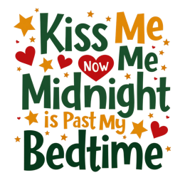 Colorful playful bedtime quote SVG with hearts and stars saying Kiss Me Now, Midnight is Past My Bedtime