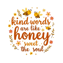 Kind words are like honey sweet the soul quote with cartoon bees and flowers in soft yellow and brown colors