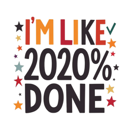 Colorful 2020% Done quote design with bold text and multicolored stars on cream background