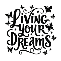 Living Your Dreams black and white SVG with butterflies and stars for inspirational crafts