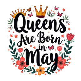 Queens Are Born in May SVG with golden crowns, colorful flowers, and butterflies on a light cream background