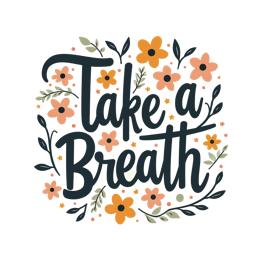 take a breath floral SVG PNG design with hand-drawn style, bold lettering, black and orange floral elements