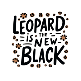 Leopard shirt design with bold 'Leopard is the New Black' text and brown and black paw prints on beige background