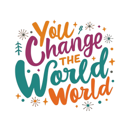 you change the world SVG PNG design with hand-drawn style, bold lettering, an uplifting message