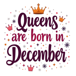 Colorful Queens Are Born in December SVG with crowns and stars for birthday crafts