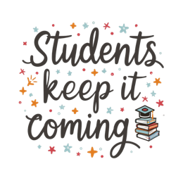 students keep it coming SVG PNG design with bold lettering, an uplifting message