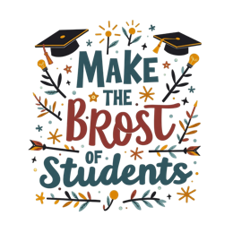make the brost of students SVG PNG design with hand-drawn style, bold lettering, black and white floral elements
