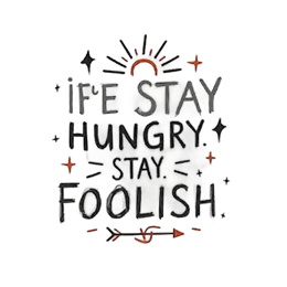 if you stay hungry foolish SVG PNG design with hand-drawn style, bold lettering, an uplifting message