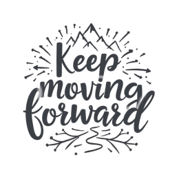 keep moving forward SVG PNG design with hand-drawn style, bold lettering, an uplifting message