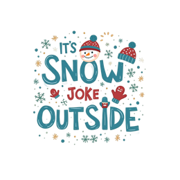 it's snow joke outside SVG PNG design with bold lettering