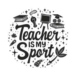teacher is my sport SVG PNG design with hand-drawn style, bold lettering, an uplifting message