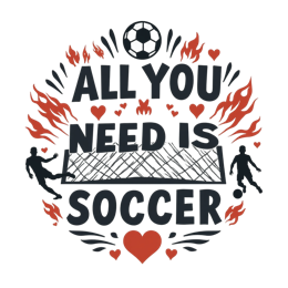 all you need is soccer SVG PNG design with bold lettering