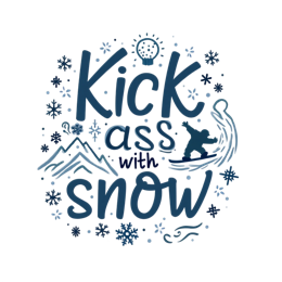 kick ass with snow SVG PNG design with bold lettering