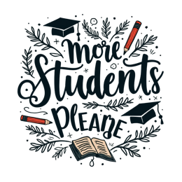more students please SVG PNG design with hand-drawn style, bold lettering, black and white floral elements