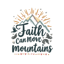 faith can move mountains SVG PNG design with bold lettering, an uplifting message