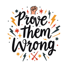 quotes prove them wrong SVG PNG design with bold lettering, an uplifting message