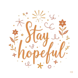 stay hopeful flowers SVG PNG design with hand-drawn style, bold lettering, orange and cream floral elements
