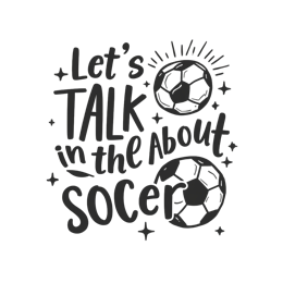 soccer quotes talk SVG PNG design with bold lettering