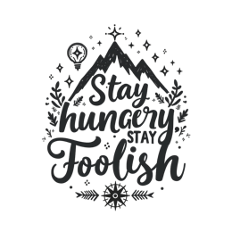 stay hungry foolish SVG PNG design with bold lettering, an uplifting message