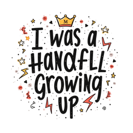 quotes handfull growing up SVG PNG design with hand-drawn style, bold lettering