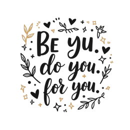 be you do quote SVG PNG design with hand-drawn style, black and white floral elements, an uplifting message