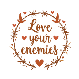 love your enemies quote SVG PNG design with an uplifting message