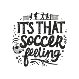 soccer feeling shirt SVG PNG design with bold lettering