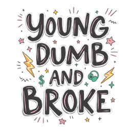 young dumb broke SVG PNG design with hand-drawn style, bold lettering