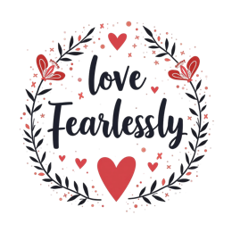 quotes love fearlessly SVG PNG design with hand-drawn style, bold lettering, white and red floral elements