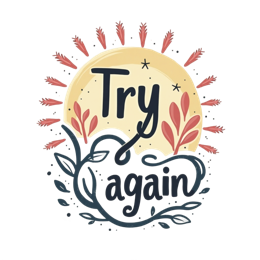 try again sunflowers SVG PNG design with hand-drawn style, bold lettering, red and green floral elements