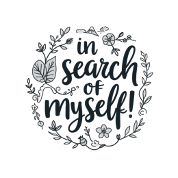 in search of myself floral SVG PNG design with hand-drawn style, bold lettering, black and white floral elements