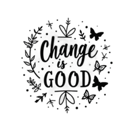 change good butterflies SVG PNG design with bold lettering, black and white floral elements, an uplifting message