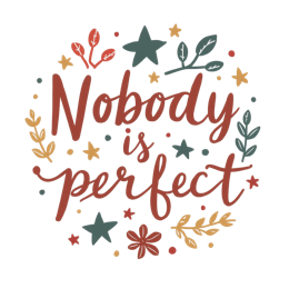 nobody perfect quote SVG PNG design with bold lettering, orange and red floral elements, an uplifting message