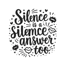 silence answer quote SVG PNG design with hand-drawn style, bold lettering