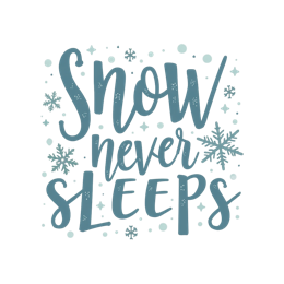 quotes snow never sleeps SVG PNG design with bold lettering