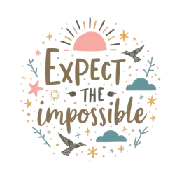 expect the impossible SVG PNG design with hand-drawn style, bold lettering, an uplifting message