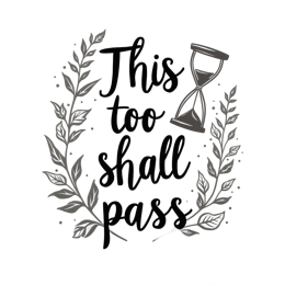 this too shall pass leaves quote SVG PNG design with hand-drawn style, black and white floral elements