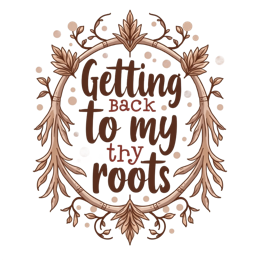 quote roots SVG PNG design with bold lettering, floral elements