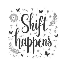 quotes shift happens floral SVG PNG design with hand-drawn style, black and white floral elements, an uplifting message