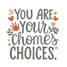 choices inspiration floral SVG PNG design with peach and red floral elements, an uplifting message
