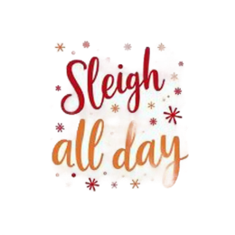 sleigh all day SVG PNG design with bold lettering