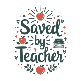 saved by teacher SVG PNG design with bold lettering, an uplifting message